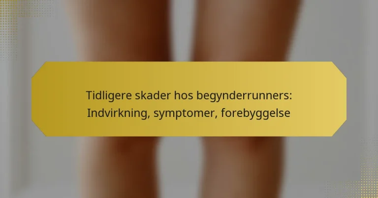 Tidligere skader hos begynderrunners: Indvirkning, symptomer, forebyggelse